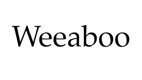 weeaboo pronunciation